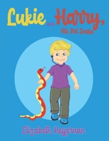 Lukie and Harry, His Pet Snake 1398405973 Book Cover