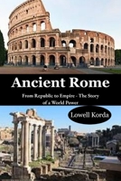 Ancient Rome: From Republic to Empire — The Story of a World Power B0FLVG95XG Book Cover