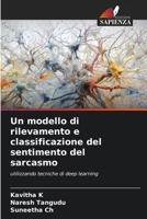 Un modello di rilevamento e classificazione del sentimento del sarcasmo (Italian Edition) 6206668010 Book Cover