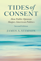 Tides of Consent: How Public Opinion Shapes American Politics 0521601177 Book Cover
