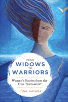 From Widows to Warriors: Women's Stories from the Old Testament 0664265693 Book Cover