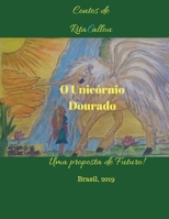O Unic�rnio Dourado: Contos de Rita Callou-Uma Proposta de Futuro 1074970519 Book Cover