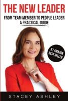 The New Leader (paperback): From Team Member To People Leader A Practical Guide 1387897756 Book Cover