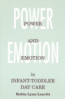 Power and Emotion in Infant-Toddler Day Care 0791418863 Book Cover
