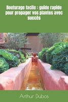 Bouturage facile: guide rapide pour propager vos plantes avec succès B0BW2JDKDP Book Cover
