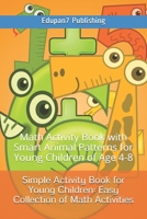 Simple Activity Book for Young Children: Easy Collection of Math Activities: Math Activity Book with Smart Animal Patterns for Young Children of Age 4-8 B08BDDP3GY Book Cover