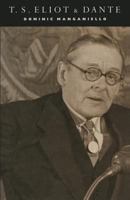 T. S. Eliot and Dante 1349202614 Book Cover