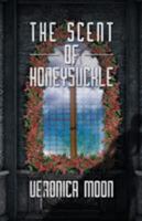 The Scent of Honeysuckle 1786129213 Book Cover