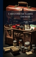 L'Hysterie de Sainte Therese. -- 1023976811 Book Cover