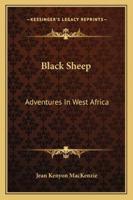 Black Sheep: Adventures In West Africa 1145712134 Book Cover