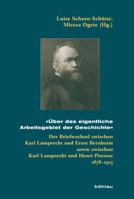 Uber Das Eigentliche Arbeitsgebiet Der Geschichte: Der Briefwechsel Zwischen Karl Lamprecht Und Ernst Bernheimsowie Zwischen Karl Lamprecht Und Henri Pirenne1878-1915 3412021989 Book Cover