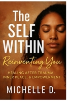 The Self Within: Reinventing You B0FMRNGJRQ Book Cover