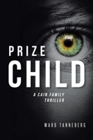 Prize Child: A Cain Family Thriller B0F7GP8WKM Book Cover