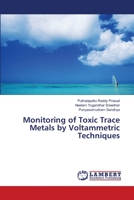 Monitoring of Toxic Trace Metals by Voltammetric Techniques 3659459402 Book Cover