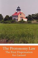 The Protonomy Law: The First Dispensation 1453879870 Book Cover