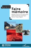 Faire mémoire: Regard croisé sur les mobilisations mémorielles (France, Allemagne, Ukraine, Turquie, Égypte) (Politique Comparée) (French Edition) 2343153213 Book Cover
