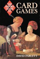 The Oxford Guide to Card Games: A Historical Survey (Oxford Guides) 0192141651 Book Cover