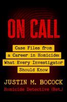 On Call: Case Files from a Career in Homicide | What Every Investigator Should Know 1958727822 Book Cover