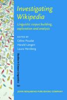 Investigating Wikipedia: Linguistic Corpus Building, Exploration and Analysis 9027215960 Book Cover