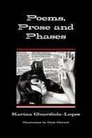 Poems, Prose and Phases 0557994993 Book Cover