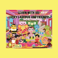 Learn With Us! Lucky Ladybug And Friends!: Lucky Ladybug 1955447055 Book Cover