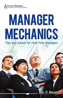 Manager Mechanics: Tips and Advice for First-Time Managers 1440133492 Book Cover