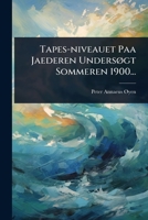 Tapes-niveauet Paa Jaederen UndersÃ, gt Sommeren 1900... (Danish Edition) 1024844641 Book Cover