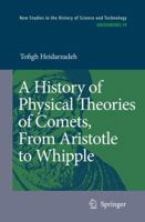 A History of Physical Theories of Comets, From Aristotle to Whipple 9048178428 Book Cover