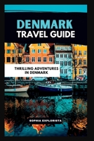 Travel guide to Denmark: Thrilling Adventures in Denmark B0CCCSJ4W2 Book Cover