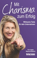 Mit Charisma zum Erfolg: Wirksame Texte für dein Unternehmen 3950475400 Book Cover