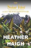 The Solar Idol: A Lily Michaels Adventure B0B2TH6KHV Book Cover