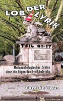 Lob der Lyrik: Metapoetologischer Zyklus über die Lügen des Lyrikbetriebs Teil 01-17: 1.-21.9.2025 3695158050 Book Cover