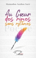 Au Cœur des rimes sans rythmes: Poésie (French Edition) 2336464276 Book Cover