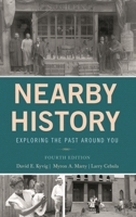 Nearby History: Exploring the Past Around You 0759113009 Book Cover