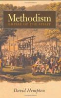 Methodism: Empire of the Spirit 0300106149 Book Cover