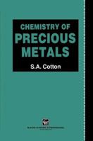 Chemistry of Precious Metals 0751404136 Book Cover