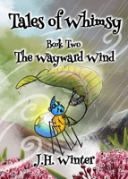 The Wayward Wind: Tales of Whimsy Book Two 194458983X Book Cover