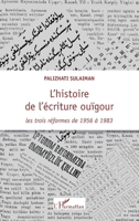 L'histoire de l'écriture ouïgour: Les trois réformes de 1956 à 1983 2296991629 Book Cover