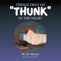 Things That Go Thunk in the Night B0FQ193THG Book Cover