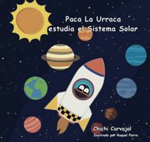 Paca la Urraca Estudia el Sistema Solar (Spanish Edition) B0FN425RYL Book Cover