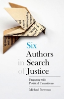 Six Authors in Search of Justice: Engaging with Political Transitions 019049574X Book Cover