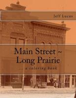 Main Street ~ Long Prairie: coloring book 1976080878 Book Cover