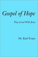 Gospel of Hope: They Lived With Jesus 0595221106 Book Cover