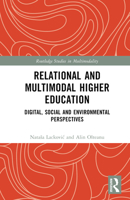 Relational and Multimodal Higher Education: Digital, Social and Environmental Perspectives 0367725363 Book Cover