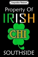 Composition Notebook: Property Of Irish Chi Southside St.Paddy's Journal/Notebook Blank Lined Ruled 6x9 100 Pages 1661643086 Book Cover