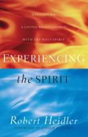 Experiencing the Spirit: Developing a Living Relationship With the Holy Spirit 0830723617 Book Cover