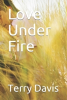 Love Under Fire B0851M8JST Book Cover