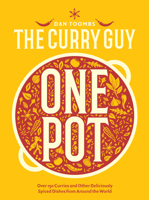 Curry Guy One Pot: Over 150 Curries and Other Deliciously Spiced Dishes from Around the World 1787139204 Book Cover