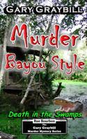 Murder: Bayou Style: Death in the Swamps 1540636933 Book Cover