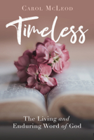 Timeless: The Living and Enduring Word of God 1563096218 Book Cover
